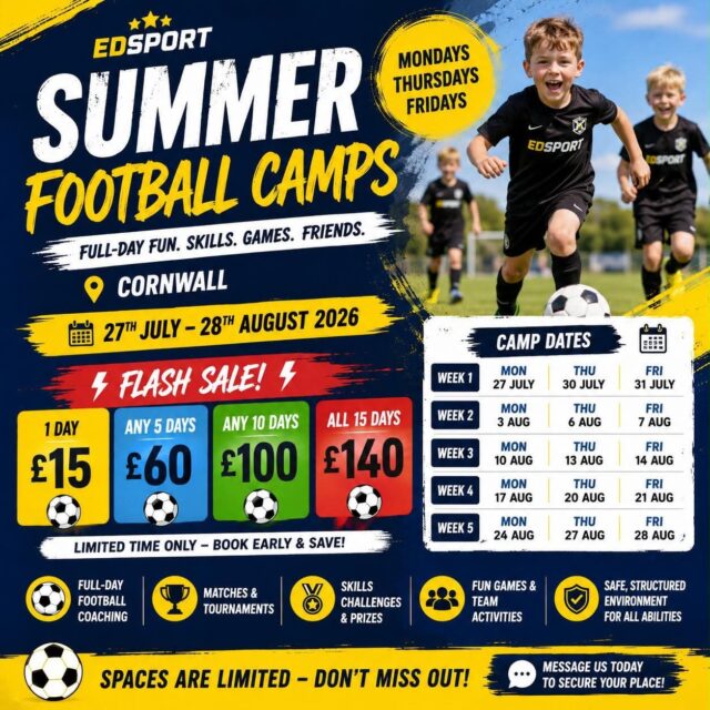 ⏳Time is running out to book the summer holiday fun sessions with only a couple of spaces left! 

EdSport is back this summer with 5 weeks of full-day football / multi-sport camps in Cornwall — packed with games, coaching, competitions and loads of fun!

📅 Mondays • Thursdays • Fridays
🗓️ 27th July – 28th August 2026
⏰ 9am - 3pm

⚽ What’s included:

• Full-day football coaching
• Matches & tournaments
• Skills challenges & prizes
• Fun games & team activities
• Safe, structured environment for all abilities

This is your chance to give kids an unforgettable summer of football at an incredible price — but spaces will go fast!

Please complete the form below to book your space! This event will not be done on Spond due to the number of dates. 

https://forms.gle/6guSibfTDYeq89hV9

Any issues please don’t hesitate to ask ♥️